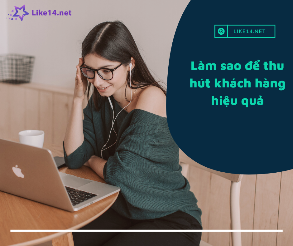Làm sao để thu hút khách hàng hiệu quả